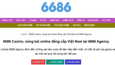 Nhà cái 6686 blog - Không gian chơi game, cá cược hoàn hảo số 1 hiện nay